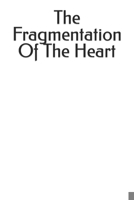 The Fragmentation Of The Heart B0CQ8QBD8C Book Cover