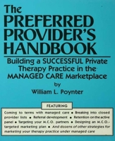 The Preferred Provider's Handbook: Building A Successful Private Therapy Practice In The Managed Care Marketplace 087630708X Book Cover