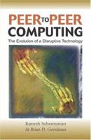 Peer to Peer Computing: The Evolution of a Disruptive Technology 1591404290 Book Cover