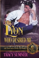 The Lyon Who Desired Me: The Lyon's Den Connected World B0G1RGTTC1 Book Cover