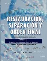 Restauración, Separación y Orden Final: Restauración, Juicio, Resurrección y la Consumación del Orden de la Restauración: MBRS Libro 4 — Estudios ... Student Textbook Series) (Spanish Edition) 1946249599 Book Cover