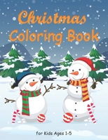 Christmas Coloring Book for Kids Ages 1-5: 50 Christmas Coloring Pages for Kids with Funny Easy and Relaxing Pages Gifts for Kids B08MSNJ2X7 Book Cover