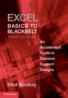 Excel Basics to Blackbelt: An Accelerated Guide to Decision Support Designs 1107625521 Book Cover