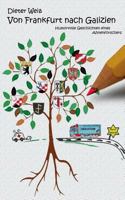 Von Frankfurt nach Galizien: Humorvolle Erzählungen eines Ahnenforschers 3741241563 Book Cover