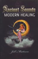 Ancient Sounds, Modern Healing 0982281404 Book Cover