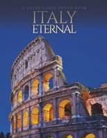 Italy Eternal: Nature, Art & Spirit B0GR4HWGWJ Book Cover