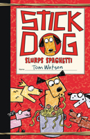 Stick Dog Slurps Spaghetti 006234322X Book Cover