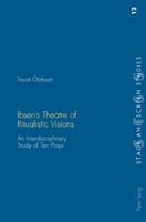 Ibsen's Theatre of Ritualistic Visions: An Interdisciplinary Study of Ten Plays 3039111345 Book Cover