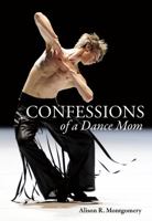 Confessions of a Dance Mom 1927756286 Book Cover