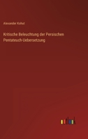 Kritische Beleuchtung der Persischen Pentateuch-Uebersetzung 3368219545 Book Cover