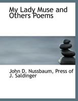 My Lady Muse and Others Poems 1010439073 Book Cover