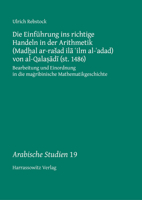Die Einfuhrung Ins Richtige Handeln in Der Arithmetik (Madhal Ar-Rasad Ila 'Ilm Al-'Adad) Von Al-Qalasadi (St. 1486): Bearbeitung Und Einordnung in Di 344712184X Book Cover