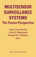 Multisensor Surveillance Systems: The Fusion Perspective