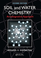 Soil and Water Chemistry: An Integrative Approach, Second Edition 1032098694 Book Cover