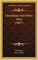 L'Arrabiata And Other Tales (1867) 1511909129 Book Cover