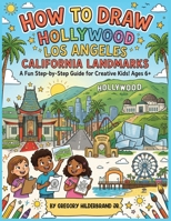 How to Draw Hollywood & Los Angeles California Landmarks B0GYVM3ZL4 Book Cover