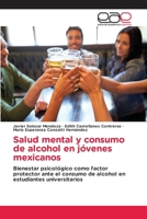 Salud mental y consumo de alcohol en j�venes mexicanos 6203031534 Book Cover