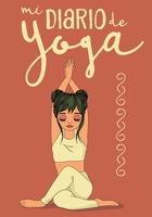 Mi Diario de Yoga: Cuaderno de Notas, Libreta de Apuntes, Bit�cora de Entrenamiento o Diario Personal. Ideal Regalo Para Mujer 1679738585 Book Cover