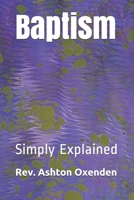 Baptism Simply Explained 1436785480 Book Cover