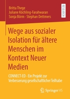 Wege Aus Sozialer Isolation F?r ?ltere Menschen Im Kontext Neuer Medien : Connect-Ed - ein Projekt Zur Verbesserung Gesellschaftlicher Teilhabe 3658288507 Book Cover