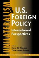 Unilateralism and U.S. Foreign Policy: International Perspectives (Center on International Cooperation Studies in Multilateralism) 1588261190 Book Cover