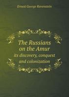 The Russians On The Amur 124151867X Book Cover