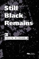 Still Black Remains 1942856148 Book Cover