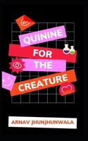Quinine For The Creature: Modern Poetry Collection B08928JCWC Book Cover