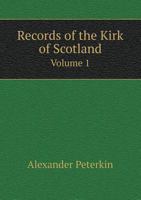 Records of the Kirk of Scotland Volume 1 5518545223 Book Cover