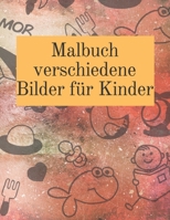 malbuch verschiedene Bilder für Kinder: Schöne Malvorlagen für Kinder (Färbung) (German Edition) 1711209953 Book Cover