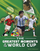 The Greatest Moments of the World Cup B0FGDDD5WN Book Cover