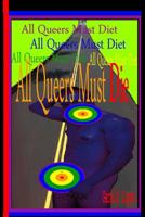 All Queers Must Die 1096807475 Book Cover