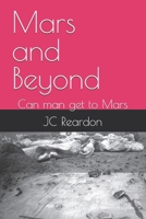 Mars and Beyond: Can man get to Mars B0DTV4NRLG Book Cover