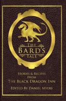 The Bard's Tale: Stories & Recipes from the Black Dragon Inn 1941650562 Book Cover