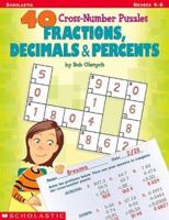 40 Cros-number Puzzles: Fractions, Decimals  Percents 0439519063 Book Cover