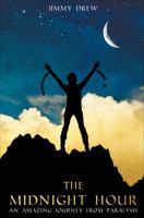 The Midnight Hour: An Amazing Journey from Paralysis 1627467289 Book Cover