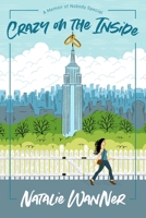 Crazy On The Inside: A Memoir Of Nobody Special 1701860201 Book Cover