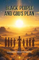 BLACK PEOPLE AND GOD’S PLAN 1970577347 Book Cover