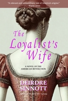 The Loyalist's Wife: A Novel of the American Revolution B0H2KHMJG6 Book Cover