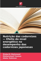 Nutrição das codornizes - Efeito do nível energético no desempenho das codornizes japonesas (Portuguese Edition) 6630254651 Book Cover