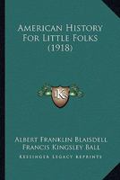 American History for Little Folks 1120144140 Book Cover
