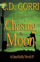 Chasing The Moon: A Grazi Kelly Short 1393512372 Book Cover