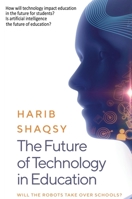 The Future of Technology in Education: How AI Will Transform the Learning and Teaching Process Forever 1999639936 Book Cover