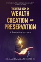 The Little Book on Wealth Creation and Preservation: Personal Financial Management for all Times 173835766X Book Cover