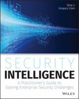 Security Intelligence: A Practitioner's Guide to Solving Enterprise Security Challenges 1118896696 Book Cover
