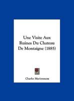 Une visite aux ruines du château de Montaigne 1160266417 Book Cover