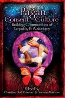 Pagan Consent Culture: Building Communities of Empathy and Autonomy 1938197178 Book Cover