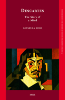 Descartes: The Story of a Mind (New Research in the History of Western Philosophy) 9004741666 Book Cover