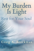 My Burden Is Light: Find Rest for Your Soul B0GWM85NM6 Book Cover