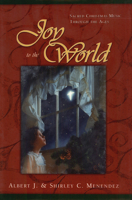 Joy to the World: Sacred Christmas Songs Through the Ages 1581822057 Book Cover